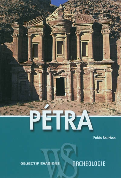 Pétra : guide archéologique de la capitale nabatéenne