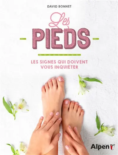 Les pieds : les signes qui doivent vous inquiéter