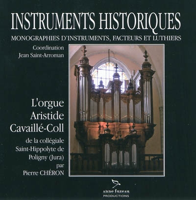 L'orgue Aristide Cavaillé-Coll de la collégiale Saint-Hippolyte de Poligny (Jura) : historique, description, tailles, documents d'archives