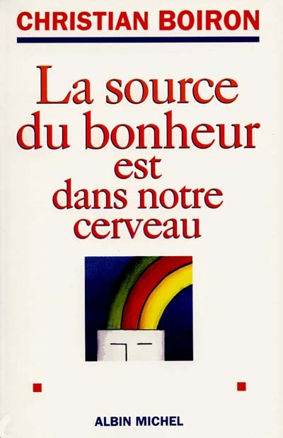 La source du bonheur est dans notre cerveau