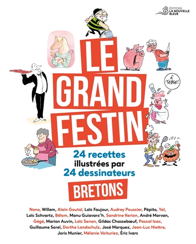 Le grand festin : 24 recettes illustrées par 24 dessinateurs bretons