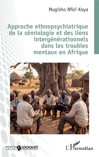 Approche ethnopsychiatrique de la sémiologie et des liens intergénérationnels dans les troubles mentaux en Afrique