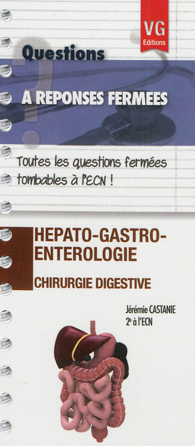 Hépato-gastro-entérologie : chirurgie digestive : toutes les questions fermées tombables à l'ECN !