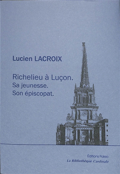 Richelieu à Luçon : sa jeunesse, son épiscopat