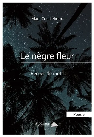 Le nègre fleur : recueil de mots