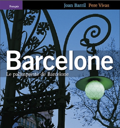 Barcelone : le palimpseste de Barcelone