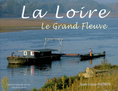 La Loire, le grand fleuve