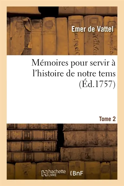 Mémoires pour servir à l'histoire de notre tems. Guerre Anglo-gallicane Tome 2