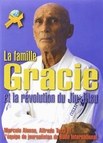 La famille Gracie et la révolution du jiu-jitsu