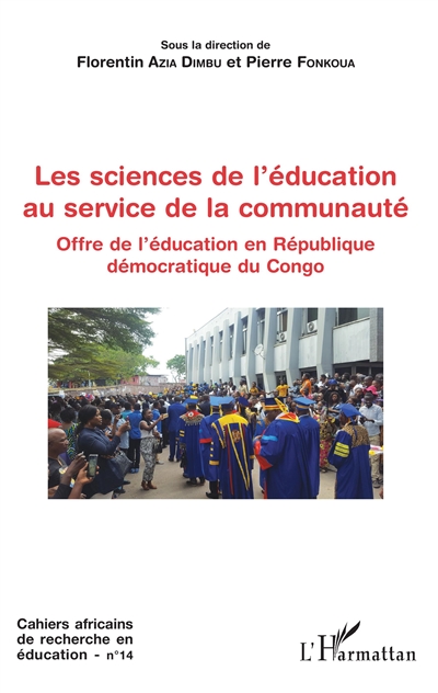 Cahiers africains de recherche en éducation, n° 14. Les sciences de l'éducation au service de la communauté : offre de l'éducation en République démocratique du Congo : numéro spécial RDC