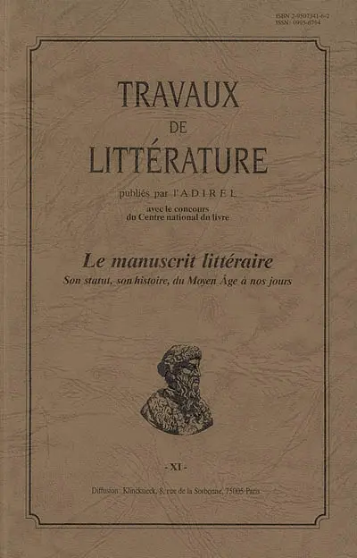 Travaux de littérature, n° 11. Le manuscrit littéraire : son statut, son histoire, du Moyen Age à nos jours