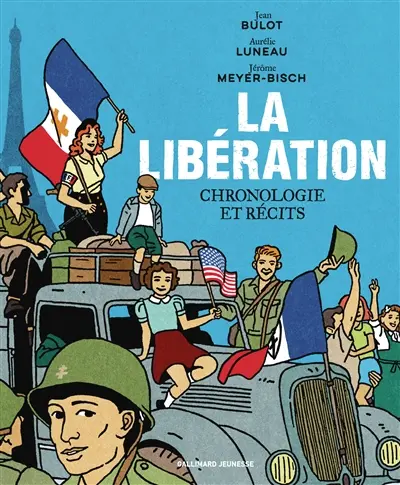 La Libération : chronologie et récits