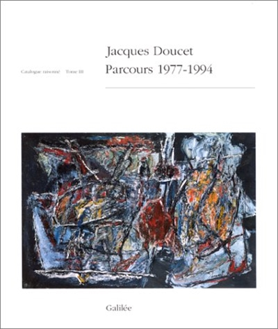 Jacques Doucet : catalogue raisonné. Vol. 3