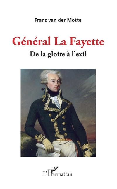 Général La Fayette : de la gloire à l'exil