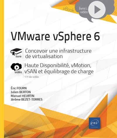 VMware vSphere 6 : concevoir une infrastructure de virtualisation : haute disponibilité, vMotion, vSan et équilibrage de charge