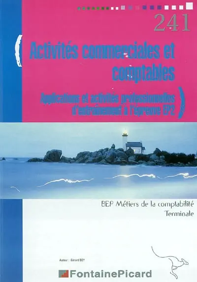 Activités commerciales et comptables, BEP métiers de la comptabilité, terminale : applications et activités professionnelles d'entraînement à l'épreuve EP2