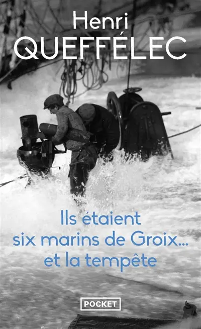 Ils étaient six marins de Groix... et la tempête