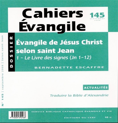 Cahiers Evangile, n° 145. Evangile de Jésus-Christ selon saint Jean, 1 : le livre des signes (Jn 1-12)