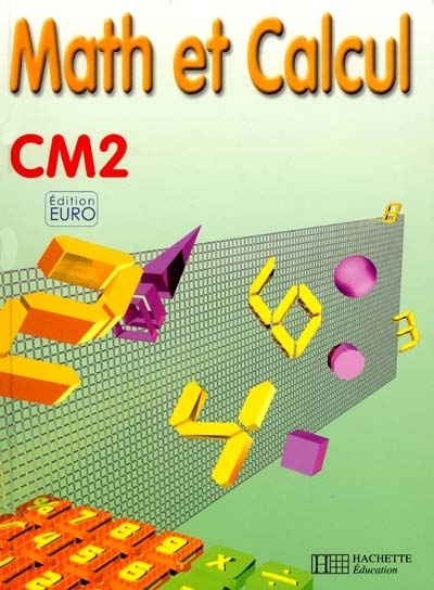 Math et calcul, CM2 : édition euro