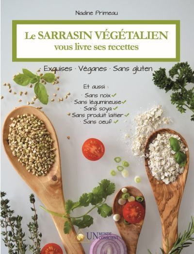 Le sarrasin végétalien vous livre ses recettes : exquises, véganes, sans gluten