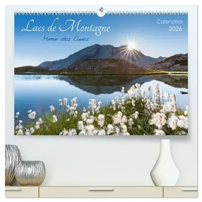 Lacs de montagne. Miroir des cimes (Calendrier mural 2026 DIN A2 vertical) calendrier de bureau : Découvrez chaque mois, des photographies exceptionnelles de lacs de Montagne – Calendrier mensuel