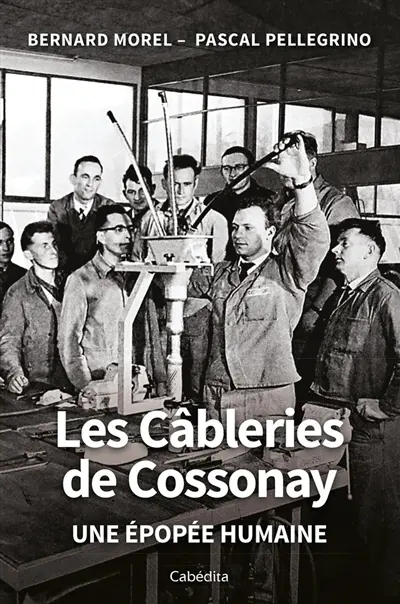 Les câbleries de Cossonay : une épopée humaine