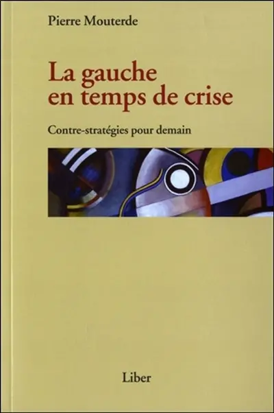 La gauche en temps de crise : contre-stratégies pour demain