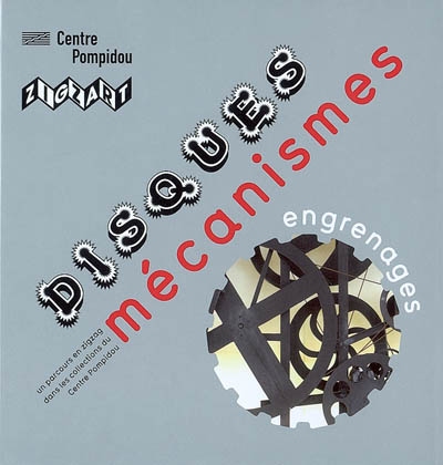 Disques, mécanismes, engrenages : un parcours en zigzag dans les collections du Centre Pompidou