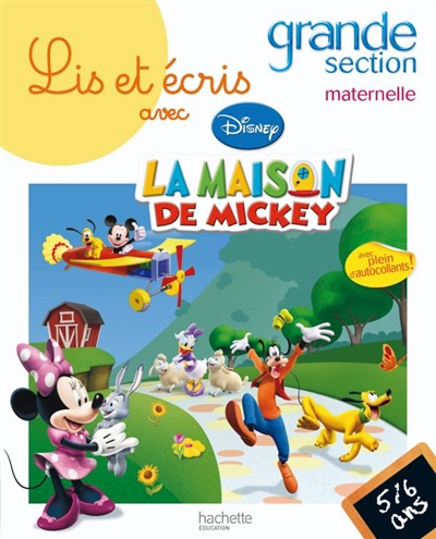 Lis et écris avec la maison de Mickey, grande section maternelle : 5-6 ans