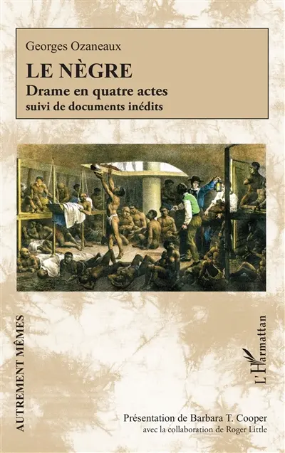 Le nègre : drame en quatre actes suivi de documents inédits