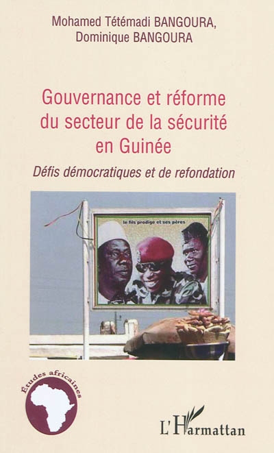 Gouvernance et réforme du secteur de la sécurité en Guinée : défis démocratiques et de refondation