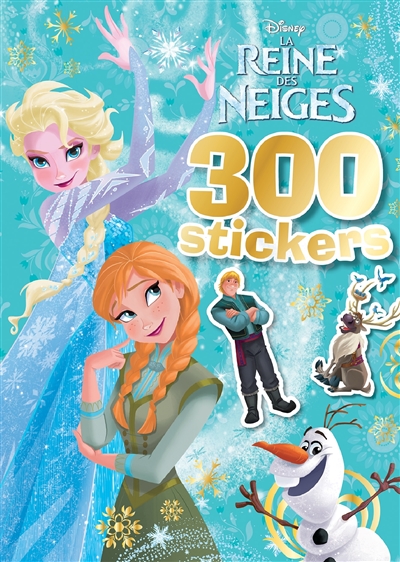 La reine des neiges : 300 stickers avec fer à dorer