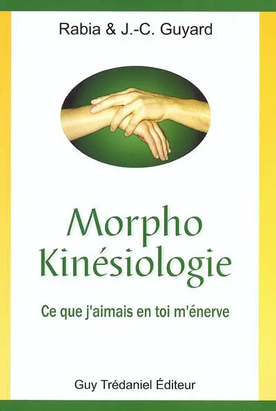 Morpho-kinésiologie : ce que j'aimais en toi m'énerve