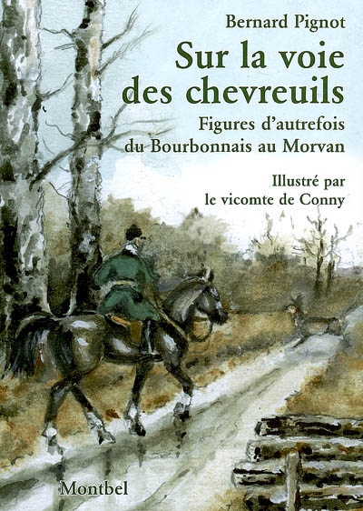 Sur la voie des chevreuils : figures d'autrefois du Bourbonnais au Morvan