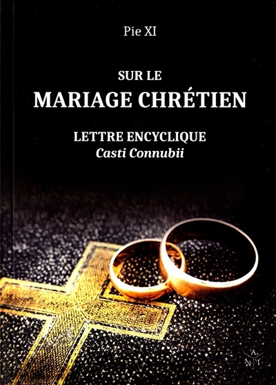Sur le mariage chrétien : lettre encyclique Casti connubii