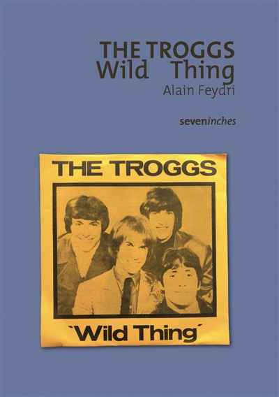 The Troggs : Wild thing