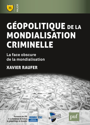 Géopolitique de la mondialisation criminelle : la face obscure de la mondialisation