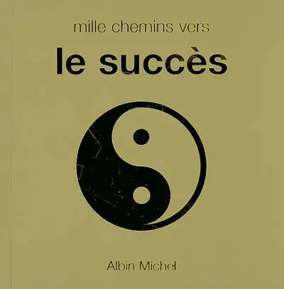 Mille chemins vers le succès