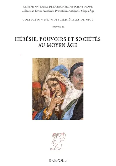 Hérésie, pouvoirs et sociétés au Moyen Age
