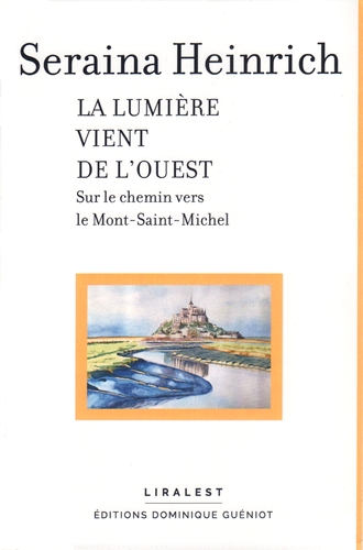 La lumière vient de l'ouest : sur le chemin vers le Mont-Saint-Michel