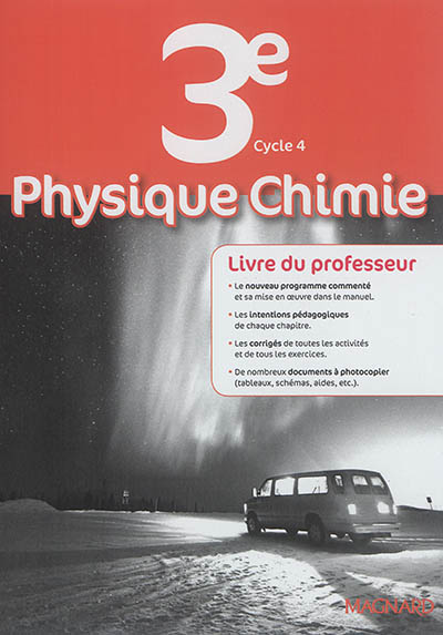 Physique chimie 3e, cycle 4 : livre du professeur : programme 2016