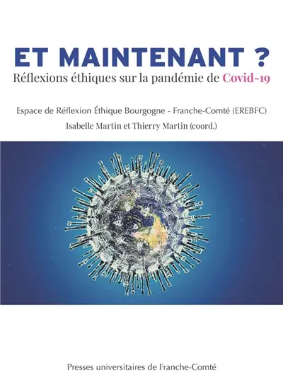 Et maintenant ? : réflexions éthiques sur la pandémie de Covid-19