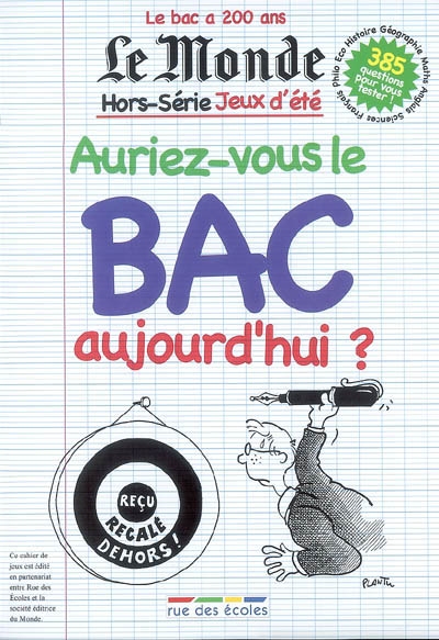 Auriez-vous le bac aujourd'hui ? : hors-série jeux d'été : le bac a 200 ans