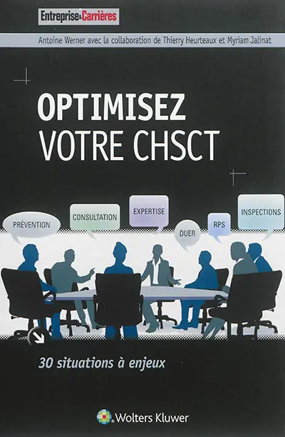 Optimisez votre CHSCT : 30 situations à enjeux