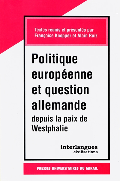 Politique européenne et question allemande depuis la paix de Westphalie