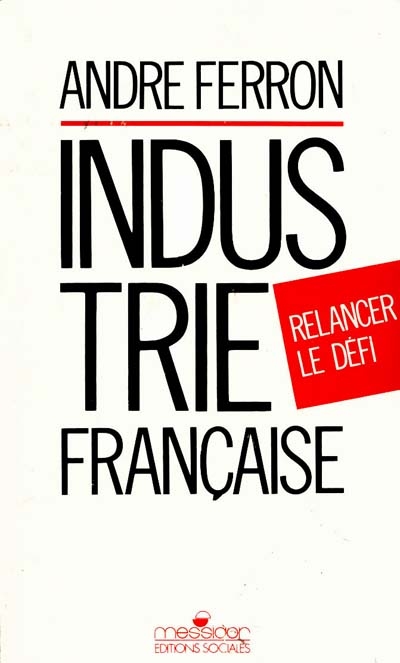 Industrie française, relancer le défi