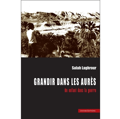 Grandir dans les Aurès : un enfant dans la guerre