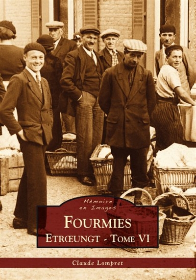 Fourmies. Vol. 6. Fourmies, Etroeungt