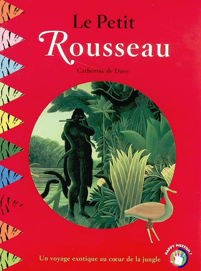 Le petit Rousseau : un voyage exotique au coeur de la jungle