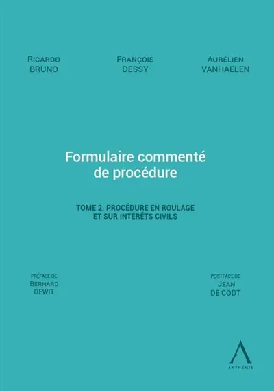 Formulaire commenté de procédure. Vol. 2. Procédure en roulage et sur intérêts civils